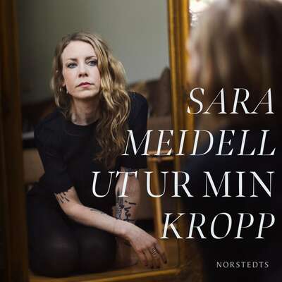 Ut ur min kropp - Sara Meidell.