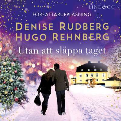 Utan att släppa taget - Denise Rudberg och Hugo Rehnberg.