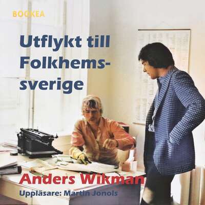 Utflykt till Folkhemssverige - Anders Wikman.