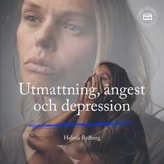 Utmattning, ångest och depression