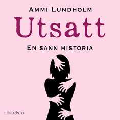 Utsatt: En sann historia