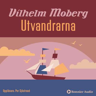 Utvandrarna - Vilhelm Moberg.