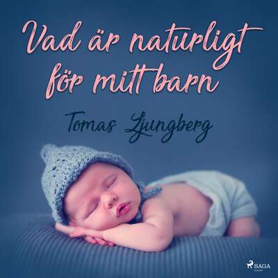 Vad är naturligt för mitt barn - Tomas Ljungberg.