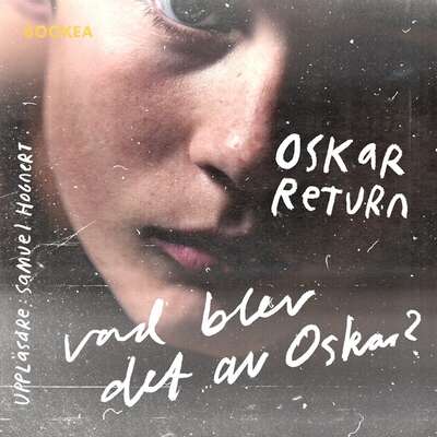 Vad blev det av Oskar? - Oskar Return.