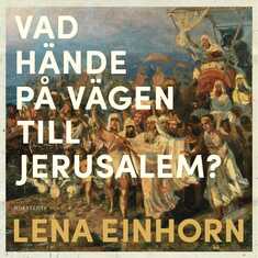 Vad hände på vägen till Jerusalem? : En gåta i historiens utmarker