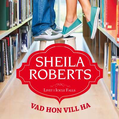 Vad hon vill ha - Sheila Roberts.