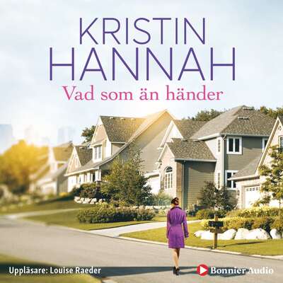 Vad som än händer - Kristin Hannah.