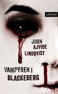 Vampyren i Blackeberg / Lättläst - John Ajvide Lindqvist.