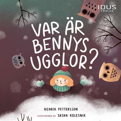 Var är Bennys ugglor? - Henrik Pettersson.