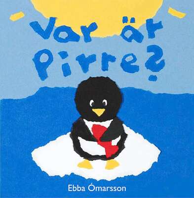 Var är Pirre? - Ebba Ómarsson Dagsdotter.