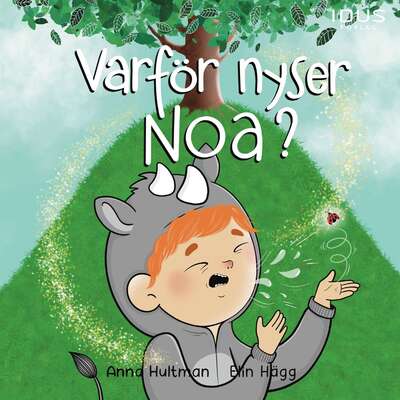 Varför nyser Noa? - Anna Hultman.