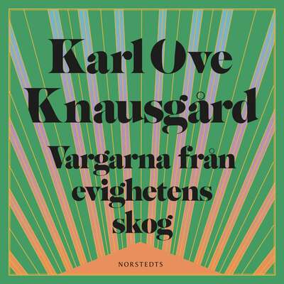 Vargarna från evighetens skog - Karl Ove Knausgård.