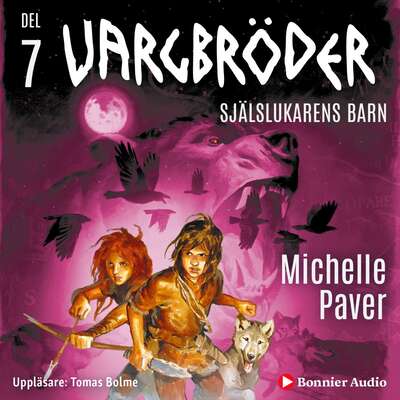 Vargbröder 7 - Själslukarens barn - Michelle Paver.