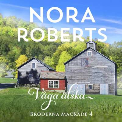 Våga älska - Nora Roberts.