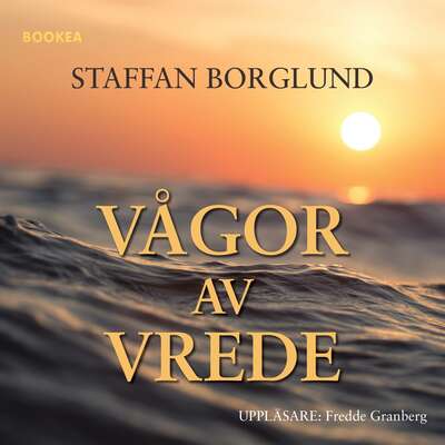 Vågor av vrede - Staffan Borglund.