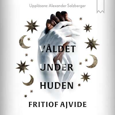 Våldet under huden - Fritiof Ajvide.