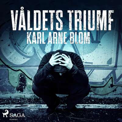 Våldets triumf - Karl Arne Blom.