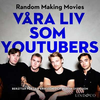 Våra liv som youtubers - Leif Eriksson, Martin Svensson och Random Making Movies.