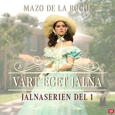 Vårt eget Jalna – Jalna 1 - Mazo De La Roche.