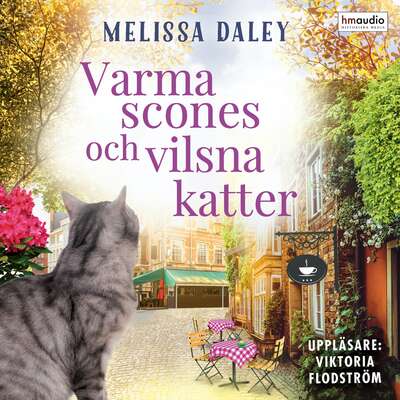 Varma scones och vilsna katter - Melissa Daley.