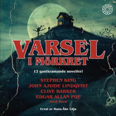 Varsel i mörkret - John Ajvide Lindqvist, Stephen King, Edgar Allan Poe, Clive Barker, Richard Chizmar, Bev...