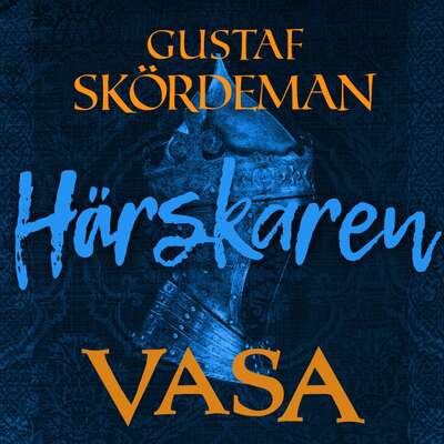 Vasa: Härskaren - Gustaf Skördeman.