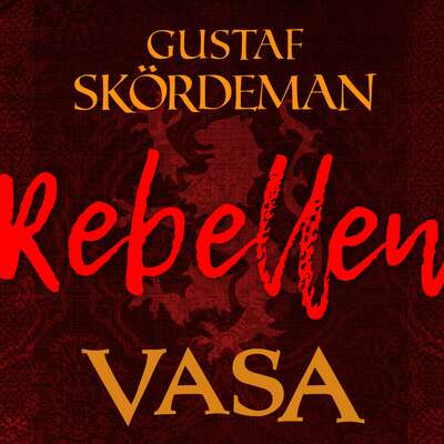 Vasa: Rebellen - Gustaf Skördeman.