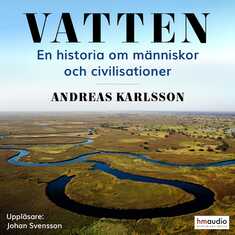 Vatten. En historia om människor och civilisationer