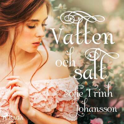 Vatten och salt - Sofie Trinh Johansson.