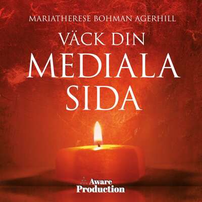 Väck din mediala sida - MariaTherese Bohman Agerhill.