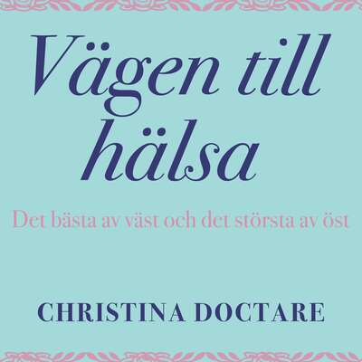 Vägen till hälsa - Christina Doctare.