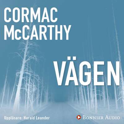 Vägen - Cormac McCarthy.