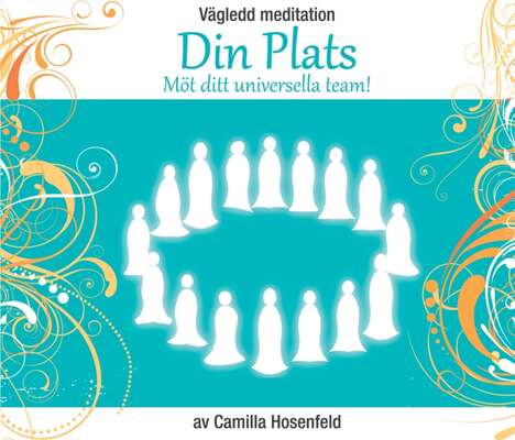 Vägledd meditation: Din Plats - möt ditt universella team!