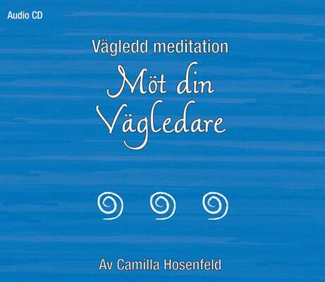 Vägledd meditation: Möt din vägledare