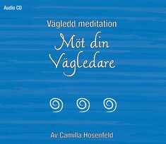 Vägledd meditation: Möt din vägledare