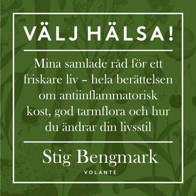 Välj hälsa - Stig Bengmark.