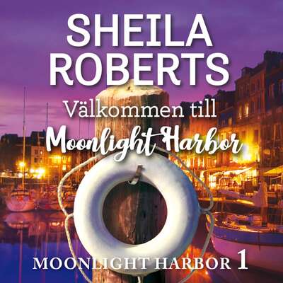 Välkommen till Moonlight Harbor - Sheila Roberts.