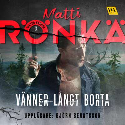 Vänner långt borta - Matti Rönkä.