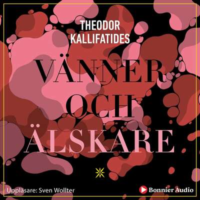 Vänner och älskare - Theodor Kallifatides.