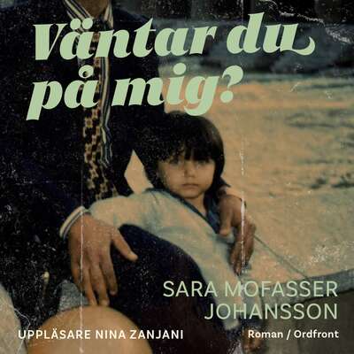 Väntar du på mig? - Sara Mofasser Johansson.