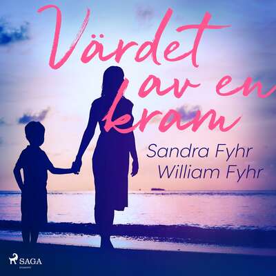 Värdet av en kram - Sandra Fyhr och William Fyhr.