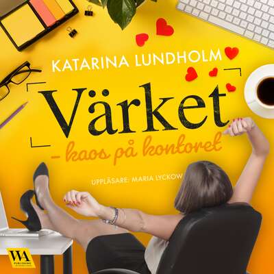 Värket – kaos på kontoret - Katarina Lundholm.