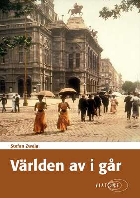 Världen av i går - Stefan Zweig.