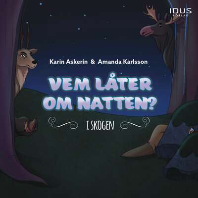 Vem låter om natten? I skogen - Karin Askerin.