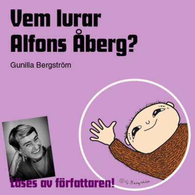 Vem lurar Alfons Åberg? - Gunilla Bergström.