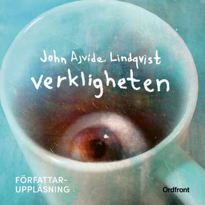 Verkligheten - John Ajvide Lindqvist.