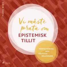 Vi måste prata om epistemisk tillit