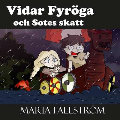 Vidar Fyröga och Sotes skatt - Maria Fallström.