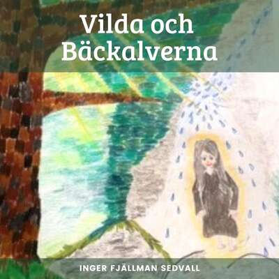 Vilda och Bäckalverna - Inger Fjällman Sedvall.