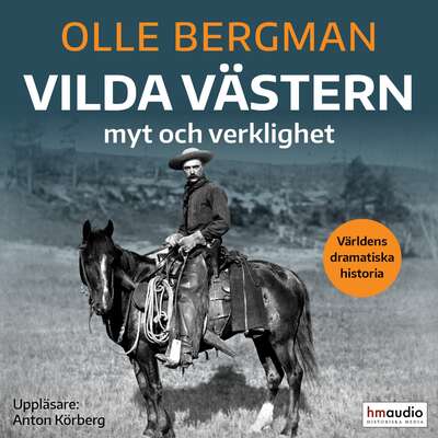 Vilda västern : myt och verklighet - Olle Bergman.